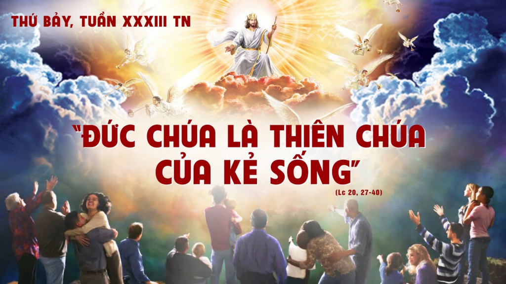 Thứ Bảy tuần 33 Thường niên năm I (Lc 20,27-40)