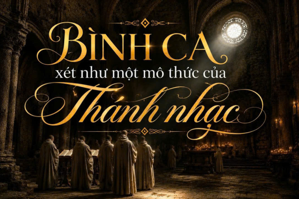 Bình ca xét như một mô thức của Thánh nhạc
