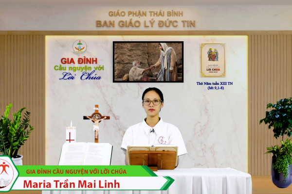 Thứ Năm tuần XIII Thường Niên | Gia đình cầu nguyện với Lời Chúa | Giáo phận Thái Bình