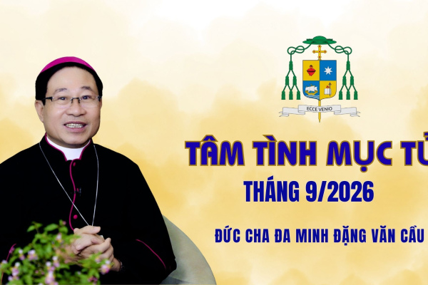 Tâm Tình Mục Tử tháng 9 - Năm 2026/ Đức Cha Đa Minh Đặng Văn Cầu - Giám Mục Giáo Phận Thái Bình