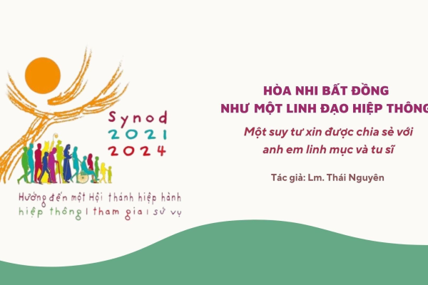 Hòa nhi bất đồng như một linh đạo hiệp thông - một suy tư xin được chia sẻ với anh em linh mục và tu sĩ