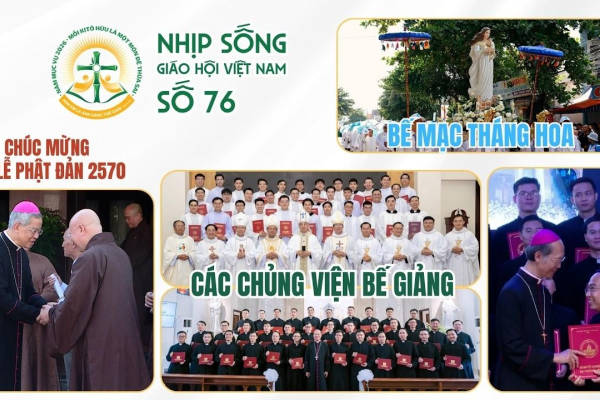 Bế mạc tháng hoa - Các chủng viện bế giảng - Chúc mừng đại lễ Phật Đản 2570: Nhịp sống Giáo hội Việt Nam số 76 (25/5/2026 - 01/6/2026)
