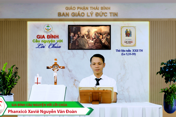 Thứ Sáu tuần XXII Thường Niên/ Gia đình cầu nguyện với Lời Chúa/ Giáo phận Thái Bình