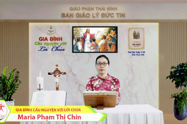 Thứ Hai tuần V Phục Sinh l Gia đình cầu nguyện với Lời Chúa l Giáo phận Thái Bình