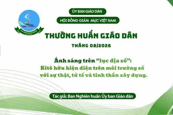 Ủy ban Giáo dân - Thường huấn tháng 8/2026: Ánh sáng trên “lục địa số” - Kitô hữu hiện diện trên môi trường số với sự thật, tử tế và tinh thần xây dựng