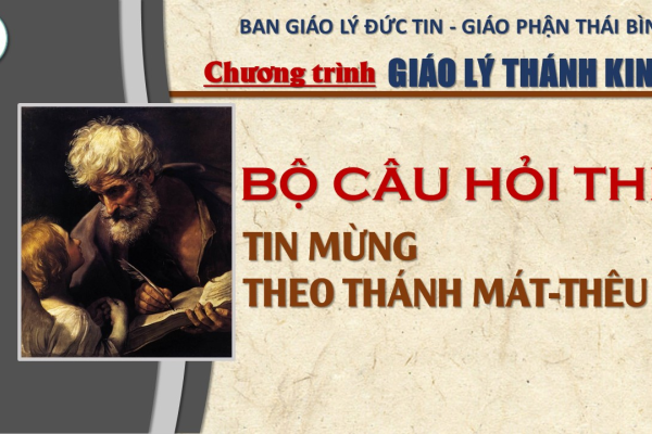Bộ câu hỏi Tìm hiểu Tin Mừng theo Thánh Matthêu: KIẾN THỨC TỔNG HỢP (từ câu 101 - 150)