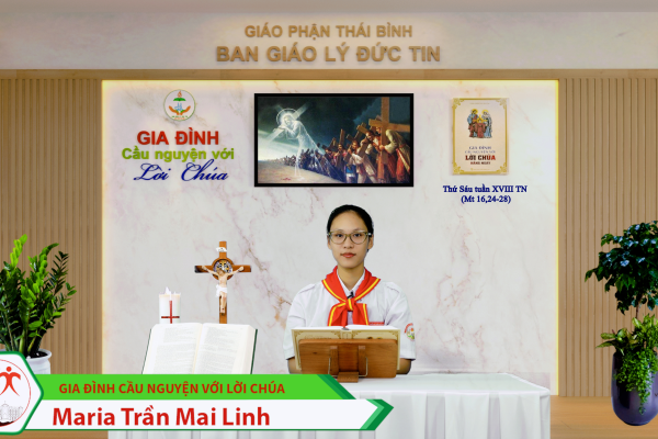 Thứ Sáu tuần XVIII Thường Niên/ Gia đình cầu nguyện với Lời Chúa/ Giáo phận Thái Bình