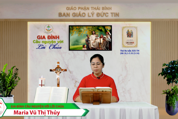 Thứ Ba tuần XIX Thường Niên/ Gia đình cầu nguyện với Lời Chúa/ Giáo phận Thái Bình