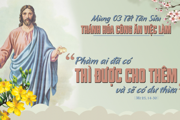 Mùng 3 Tết: Thánh hóa việc làm (Mt 25,14-30)