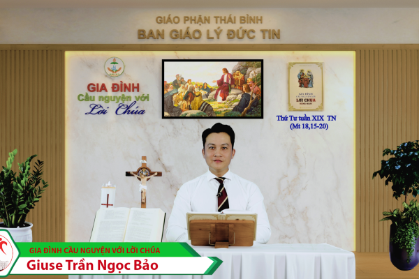 Thứ Tư tuần XIX Thường Niên/ Gia đình cầu nguyện với Lời Chúa/ Giáo phận Thái Bình