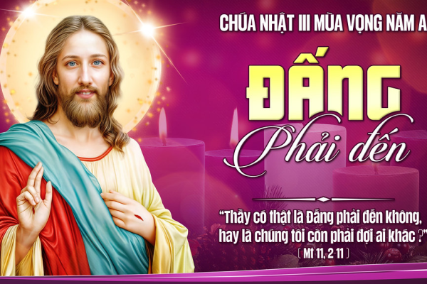 Chúa Nhật III MÙA VỌNG A - Lm Giu-se Trần Xuân Chiêu