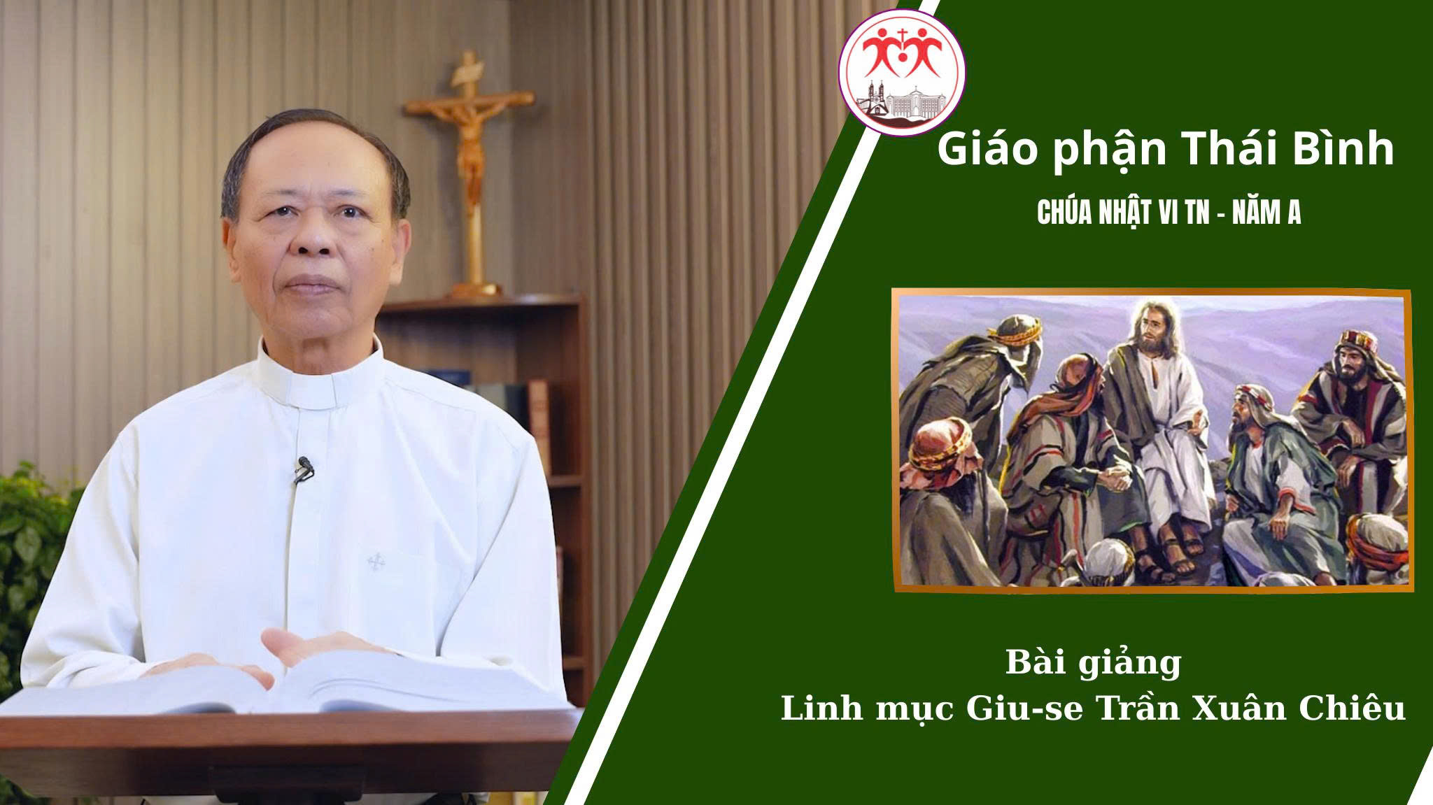 Bài Giảng Chúa Nhật 6 TN - Năm A l  Linh Mục Giuse Trần Xuân Chiêu l Giáo Phận Thái Bình