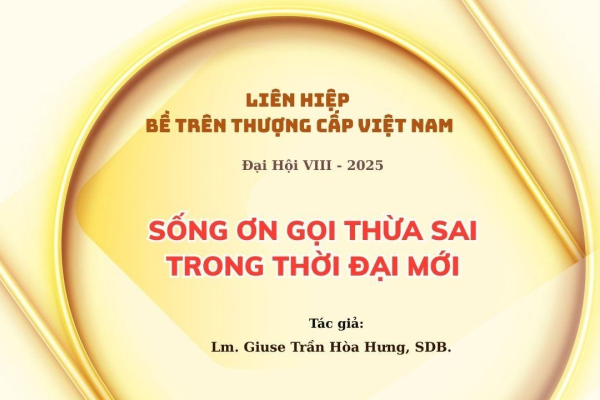 Liên hiệp Bề trên Thượng cấp Việt Nam - Đại hội VIII 2025: Sống ơn gọi thừa sai trong thời đại mới