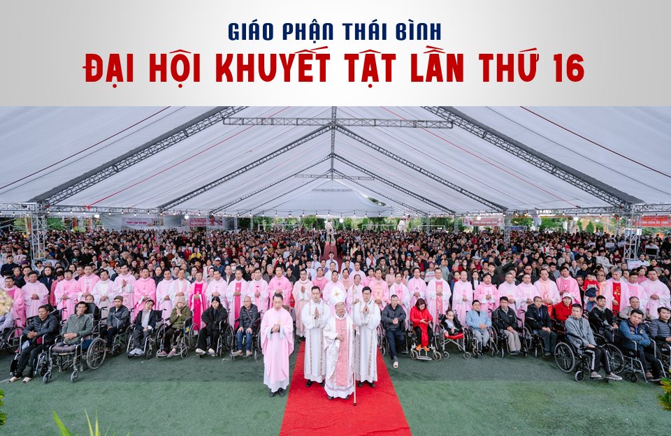Đại hội Khuyết tật lần thứ 16 tại Giáo phận Thái Bình – Hành trình nối kết yêu thương