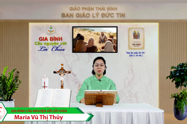 Thứ Ba tuần XI Thường Niên/ Gia đình cầu nguyện với Lời Chúa/ Giáo phận Thái Bình