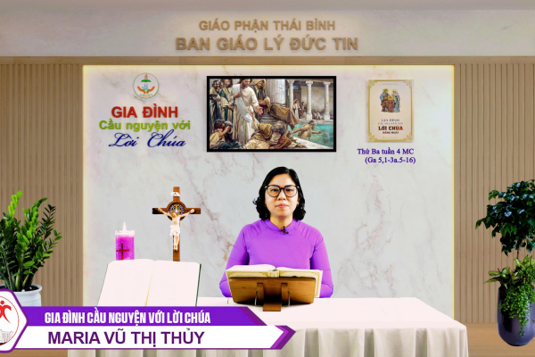 Thứ Ba tuần 4 MC l Gia đình cầu nguyện với Lời Chúa I Giáo phận Thái Bình