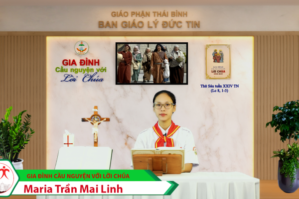 Thứ Sáu tuần XXIV Thường Niên/ Gia đình cầu nguyện với Lời Chúa/ Giáo phận Thái Bình