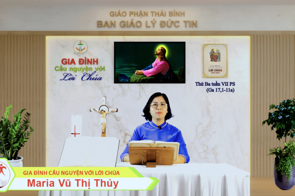 Thứ Ba tuần VII Phục Sinh I Gia đình cầu nguyện với Lời Chúa I Giáo phận Thái Bình