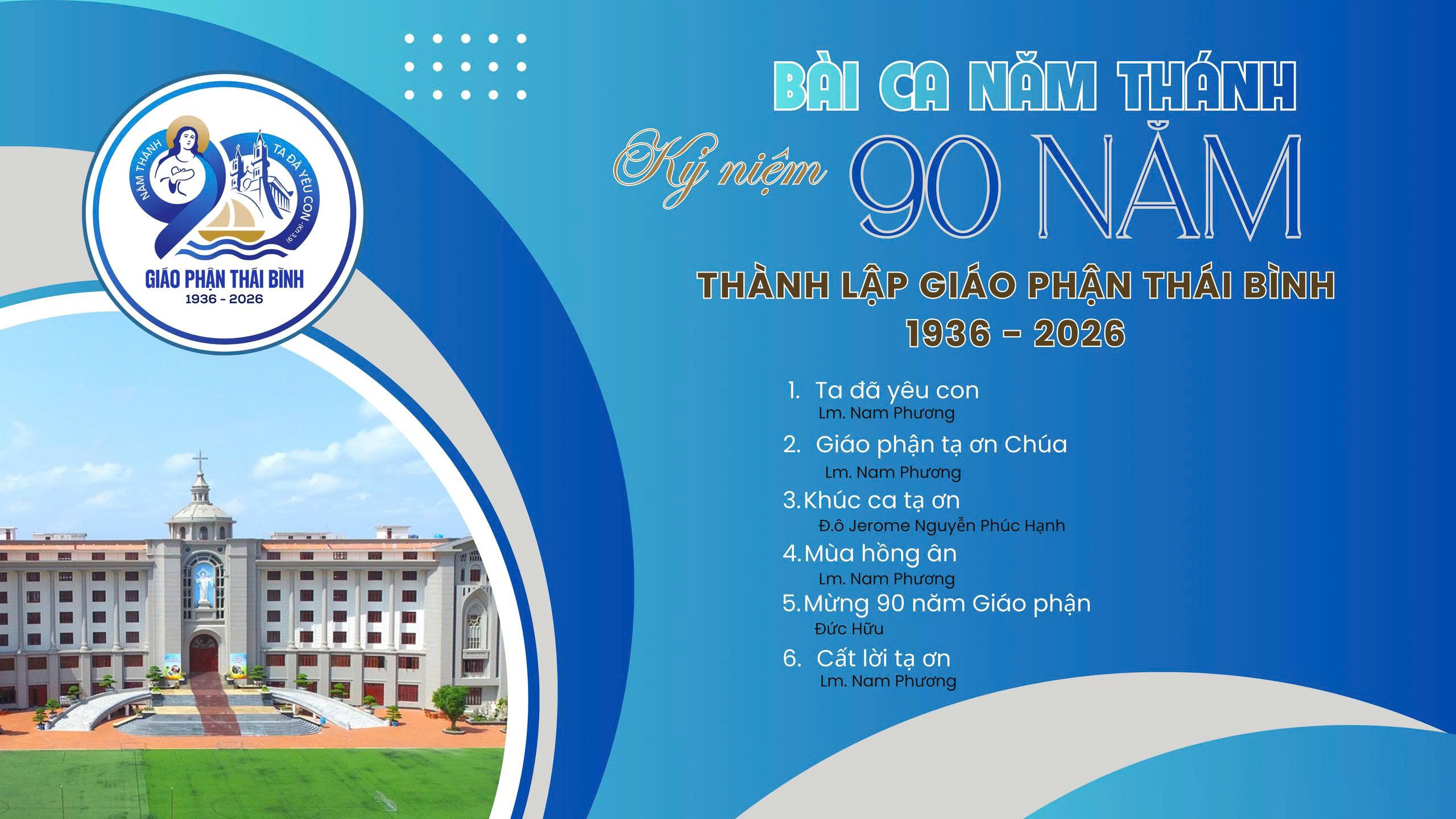 Các bài ca Mừng kỷ niệm Năm Thánh 90 năm thành lập Giáo phận Thái Bình, file MP3