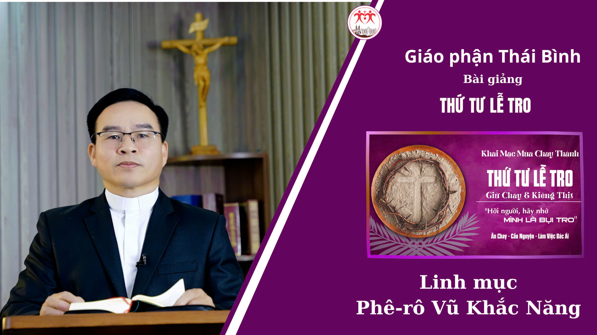 Bài Giảng Thứ Tư Lễ Tro l Linh Mục Phê-rô Vũ Khắc Năng l Giáo Phận Thái Bình