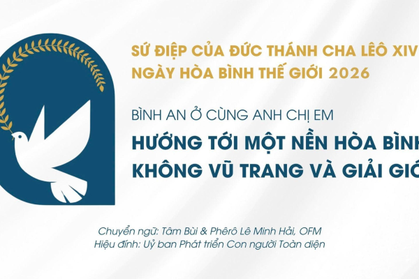 Sứ điệp Đức Thánh Cha cho Ngày Hòa Bình Thế Giới năm 2026: hướng tới một nền hoà bình không vũ trang và giải giới