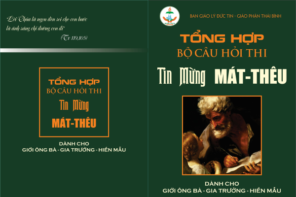 Bộ câu hỏi Tin Mừng theo Thánh Mátthêu. Phần kiến thức tổng hợp (Dành cho Giới Ông bà – Gia trưởng – Hiền mẫu)