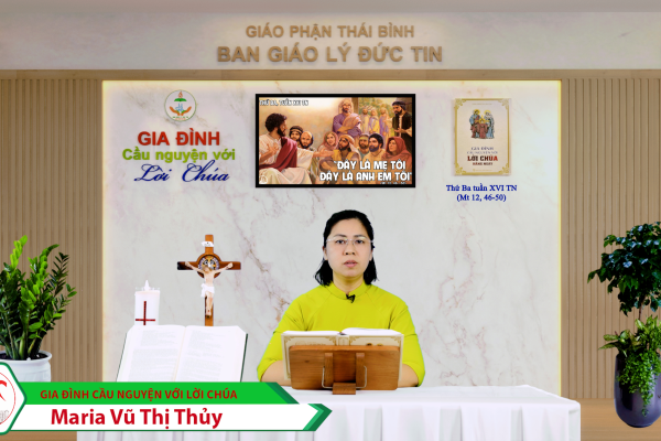 Thứ Ba tuần XVI Thường Niên/ Gia đình cầu nguyện với Lời Chúa/ Giáo phận Thái Bình