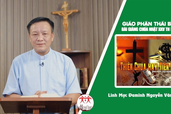 Bài Giảng Chúa Nhật XXV TN - Năm C l Linh Mục Đa Minh Nguyễn Văn Thụ l Giáo Phận Thái Bình  Truyền Thông Giáo Phận Thái Bình