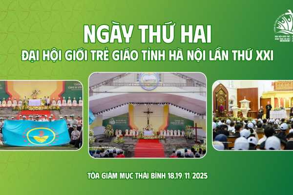 Ngày thứ hai Đại hội Giới trẻ Giáo tỉnh Hà Nội lần thứ XXI: Tinh thần chia sẻ và hiệp thông đức tin
