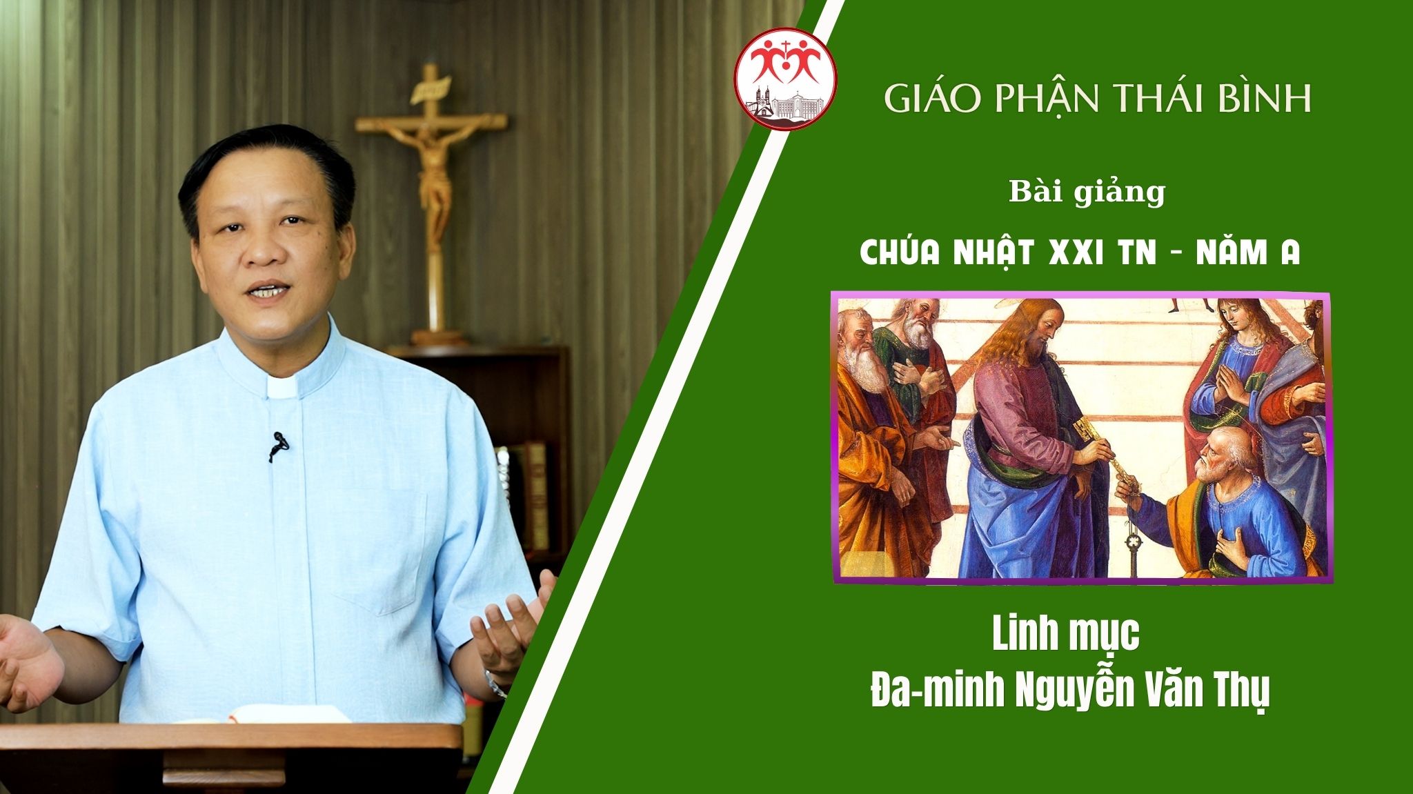Bài Giảng Chúa Nhật XXI TN - Năm A/ Linh Mục Đa-minh Nguyễn Văn Thụ/ Giáo Phận Thái Bình