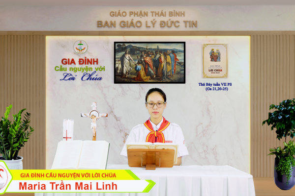Thứ Bảy tuần VII Phục Sinh I Gia đình cầu nguyện với Lời Chúa I Giáo phận Thái Bình