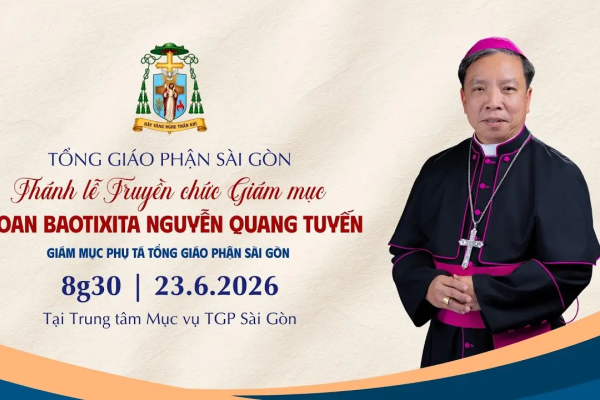 Trực tiếp Thánh lễ Truyền chức Giám mục cho Đức cha tân cử Gioan Baotixita Nguyễn Quang Tuyến vào lúc 08g30 ngày 23/6/2026