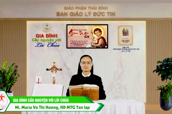 Ngày 24/6 Lễ Sinh Nhật Thánh Gioan Tẩy Giả/ Gia đình cầu nguyện với Lời Chúa/ Giáo phận Thái Bình