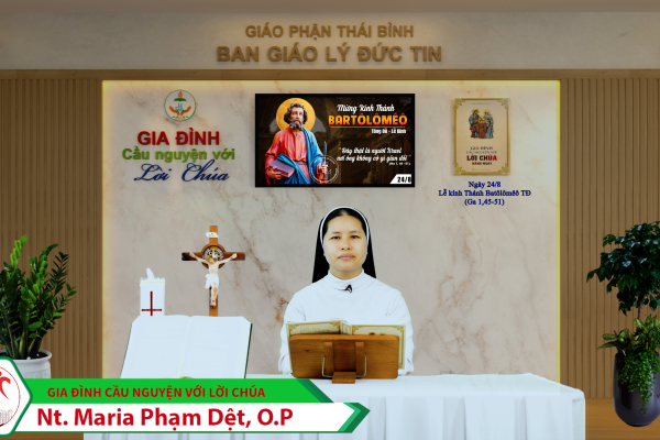 Ngày 24/8 - Thánh Batôlômêô, tông đồ/ Gia đình cầu nguyện với Lời Chúa/ Giáo phận Thái Bình