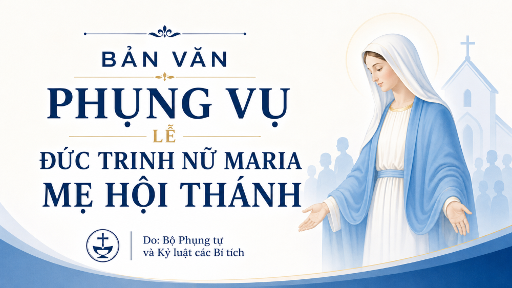Bản văn Phụng vụ lễ Đức Trinh Nữ Maria - Mẹ Hội Thánh