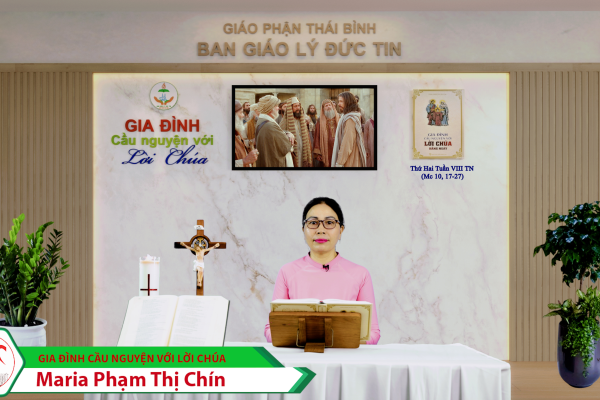Thứ Hai tuần VIII Thường Niên I Gia đình cầu nguyện với Lời Chúa I Giáo phận Thái Bình