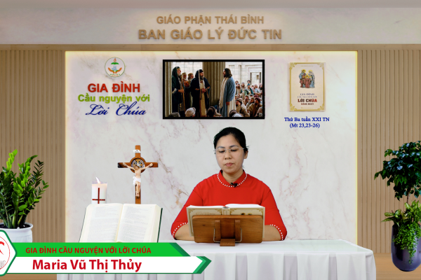Thứ Ba tuần XXI Thường Niên/ Gia đình cầu nguyện với Lời Chúa/ Giáo phận Thái Bình