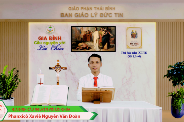 Thứ Sáu tuần XII Thường Niên/ Gia đình cầu nguyện với Lời Chúa/ Giáo phận Thái Bình