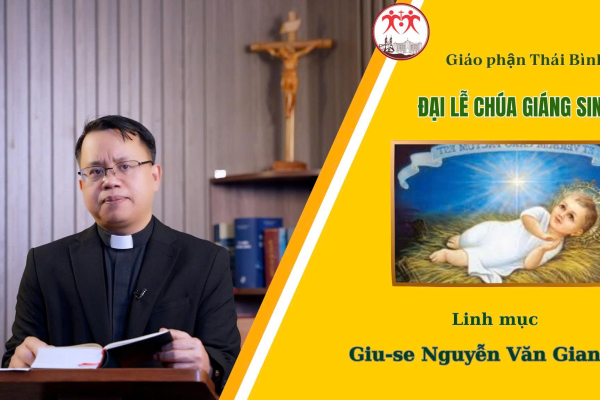 Bài Giảng Đại Lễ Chúa Giáng Sinh l Linh Mục Giuse Nguyễn Văn Giang