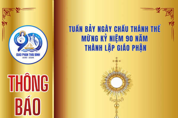 Văn phòng TGM TB thông báo Tuần Bảy Ngày Chầu Thánh Thể Mừng Kỷ Niệm 90 Năm Thành Lập Giáo phận