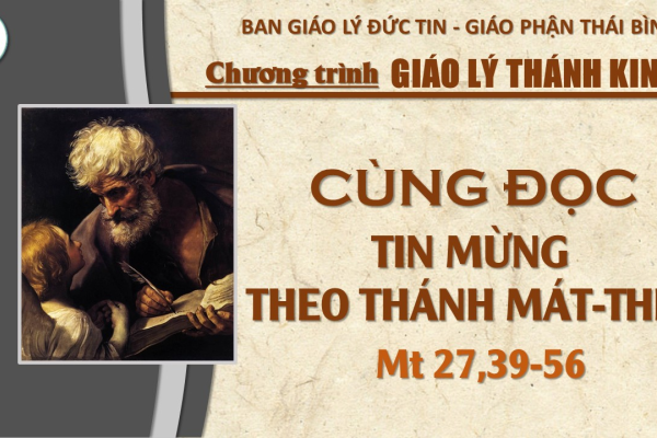 Đọc Tin Mừng theo Thánh Mát-thêu: Chương 27,39-56