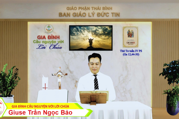 Thứ Tư tuần IV Phục Sinh I Gia đình cầu nguyện với Lời Chúa I Giáo phận Thái Bình