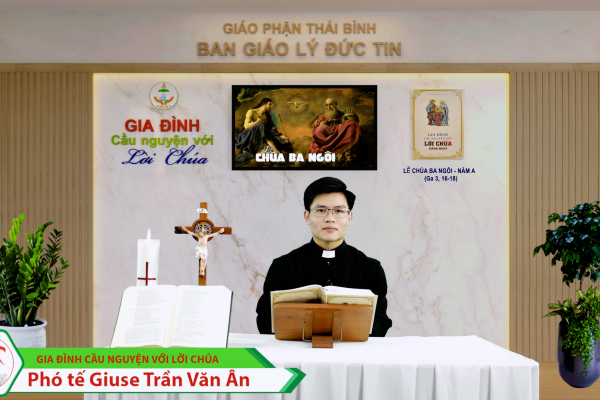 Lễ Chúa Ba Ngôi - Năm A / Gia đình cầu nguyện với Lời Chúa/I Giáo phận Thái Bình