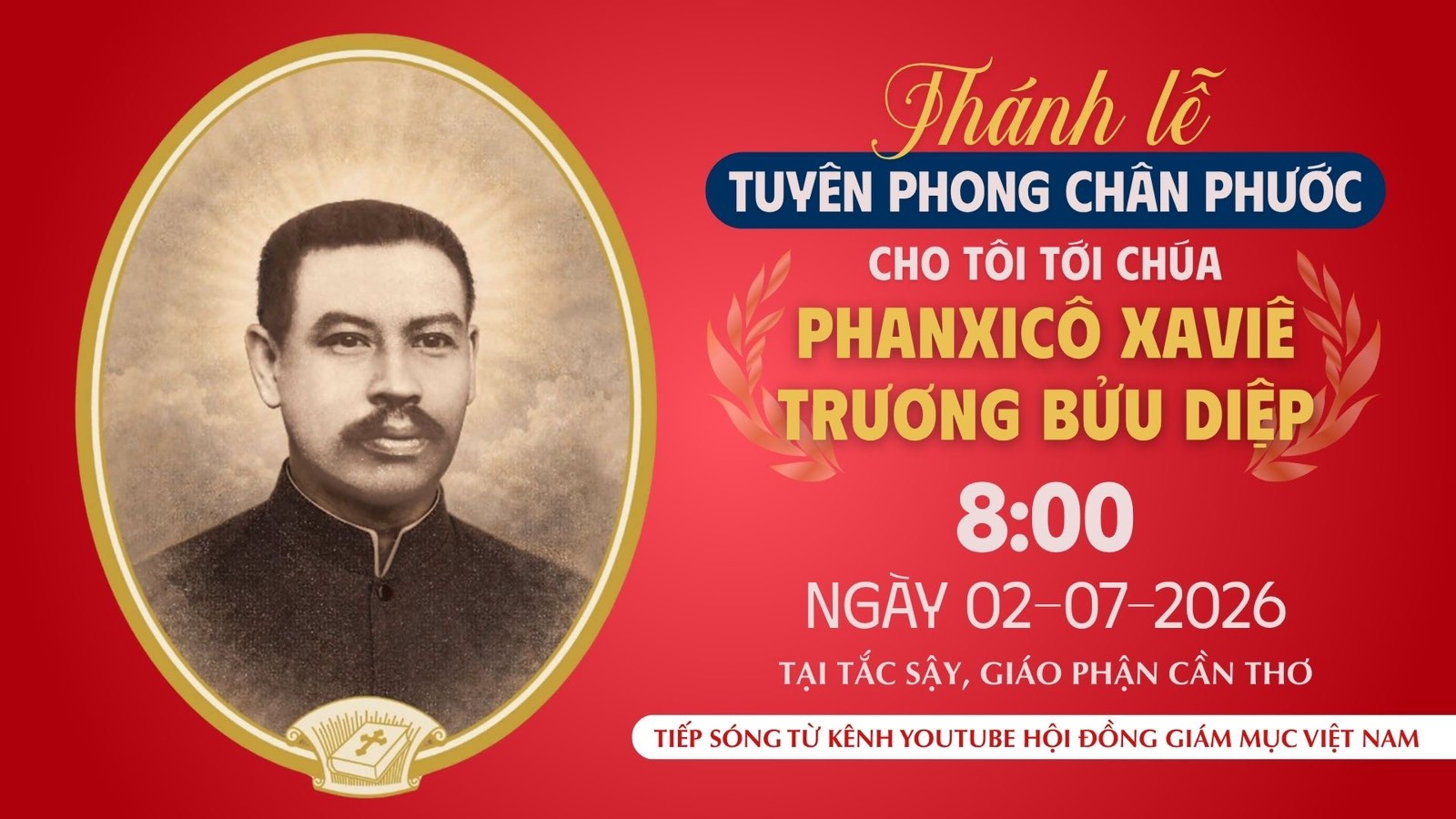 Chương trình và Link Video Trực tiếp Thánh lễ Tuyên phong Chân phước cho Tôi tớ Chúa Phanxicô Xaviê Trương Bửu Diệp, Linh mục Tử đạo (1897–1946)