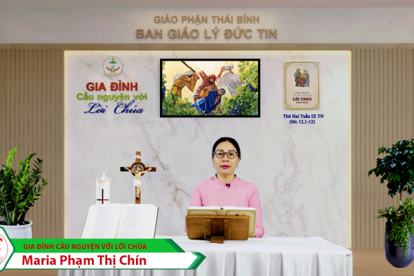 Thứ Hai tuần IX Thường Niên I Gia đình cầu nguyện với Lời Chúa I Giáo phận Thái Bình